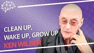 Clean Up Wake Up Grow Up  Ken Wilber [upl. by Behm]