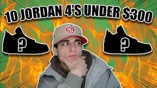 Top 10 Cheapest Jordan 4’s🔥Under 250‼️ [upl. by Ellita]