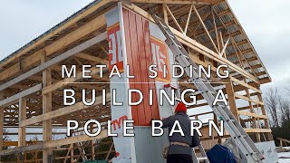 Pole Barn Build  Installing Metal Siding 1 [upl. by Nuahc]